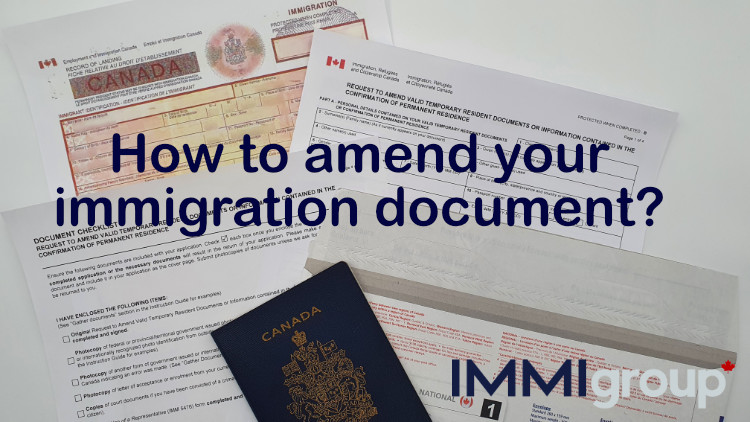 Application you need to amend an immigration document in Canada.